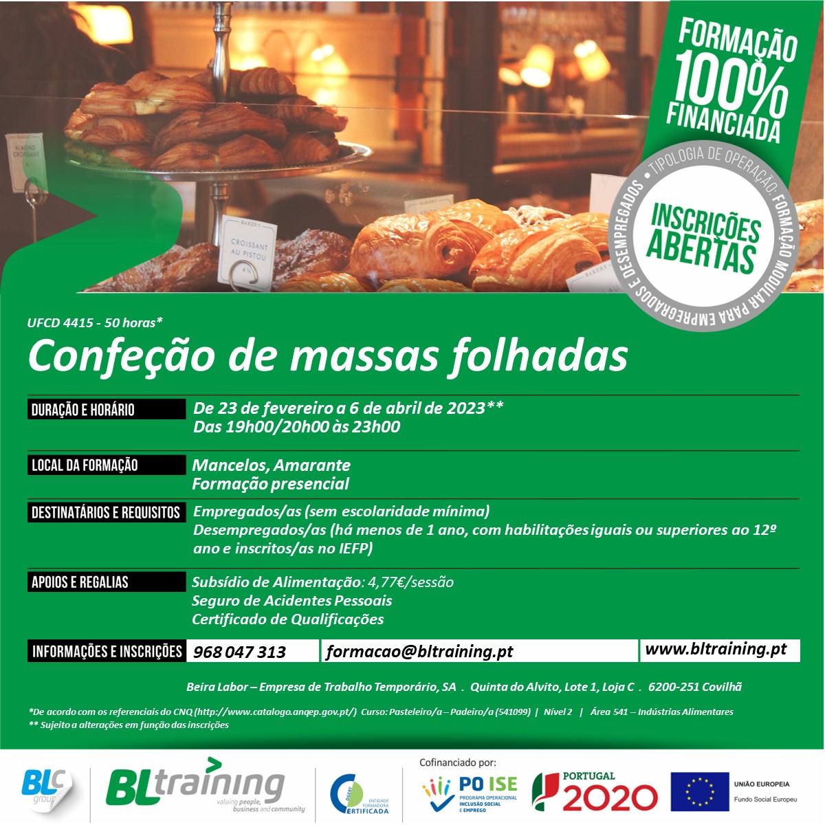 📢 AMARANTE: Formação Presencial em Confeção de Massas Folhadas (50 horas)

✔️ Recebe 4,77€ por cada dia de formação
✔️ Certificado de Qualificações 
🗓️ Início previsto a 23 de fevereiro

📝Inscreva-se já ligando para 968 047 313 ou enviando email para formacao@bltraining.pt
