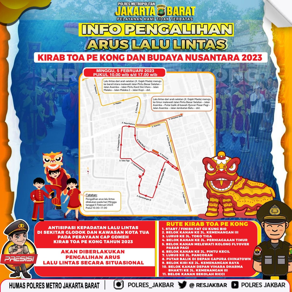 Resjakbar's tweet image. Info Pengalihan Arus lalu-lintas
Kirab Toa Pe Kong dan Budaya Nusantara 2023, Minggu, 5 Februari 2023 mulai pukul 10.00 wib s/d 17.00 wib
.
Antisipasi Kepadatan Arus Lalu lintas sekitar glodok dan kawasan kota tua Jakarta Barat
.
#polres_jakbar  #kirabtoapekong #capgomeh