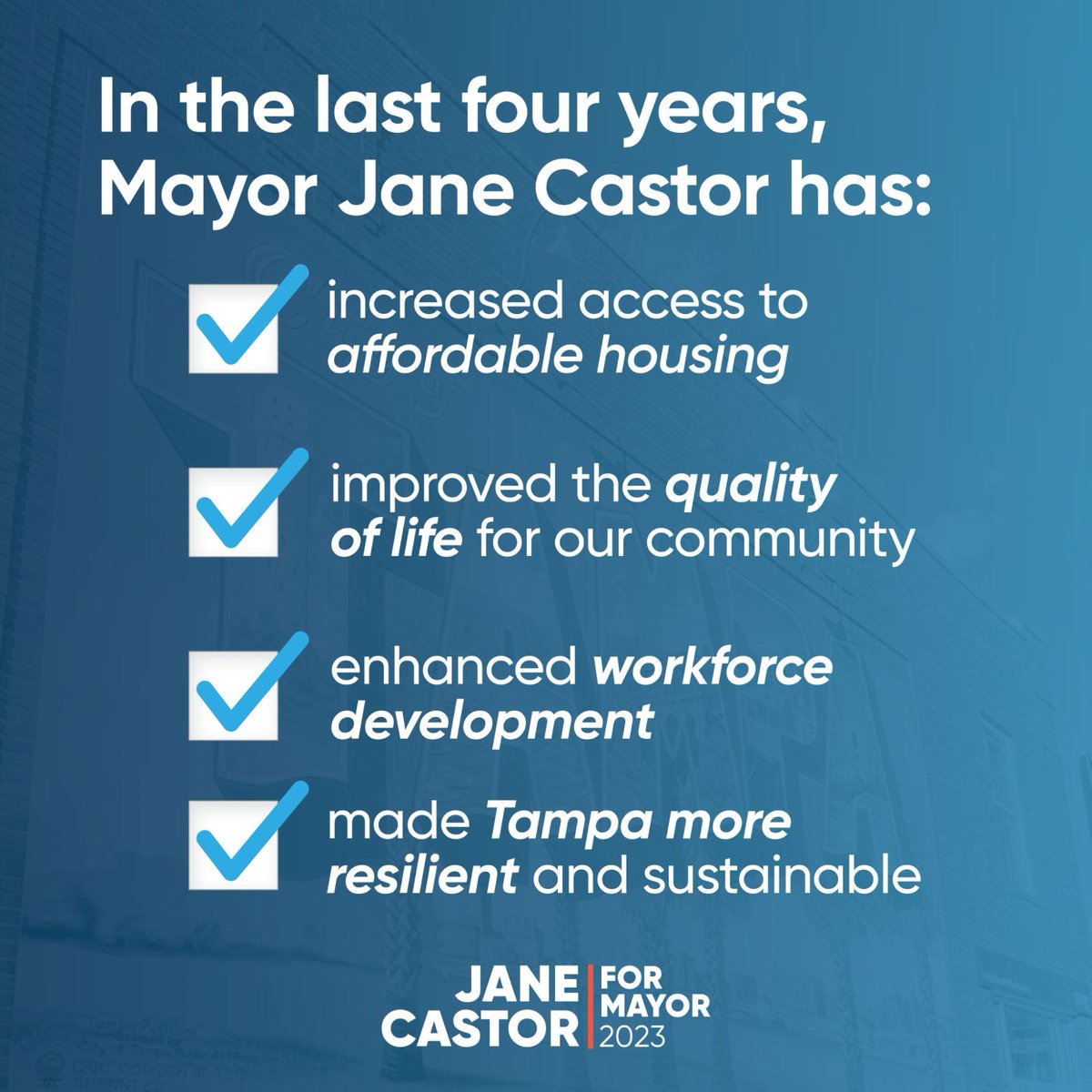 Three years ago Jane Castor set an aggressive agenda to lift up local neighborhoods and improve the quality of life for all in Tampa. She’s running for re-election as Mayor to keep driving Tampa’s extraordinary momentum and progress. Let’s lift up every neighborhood in Tampa!
