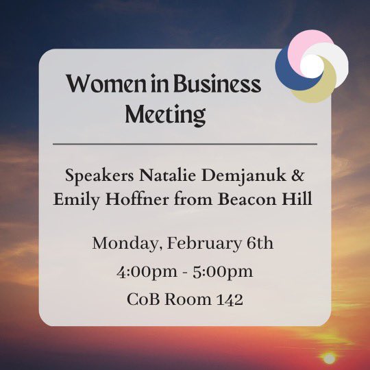 Come and Join Women in Business Monday at 4 in College of Business Room 142 to listen to amazing speakers from Beacon Hill. 👍