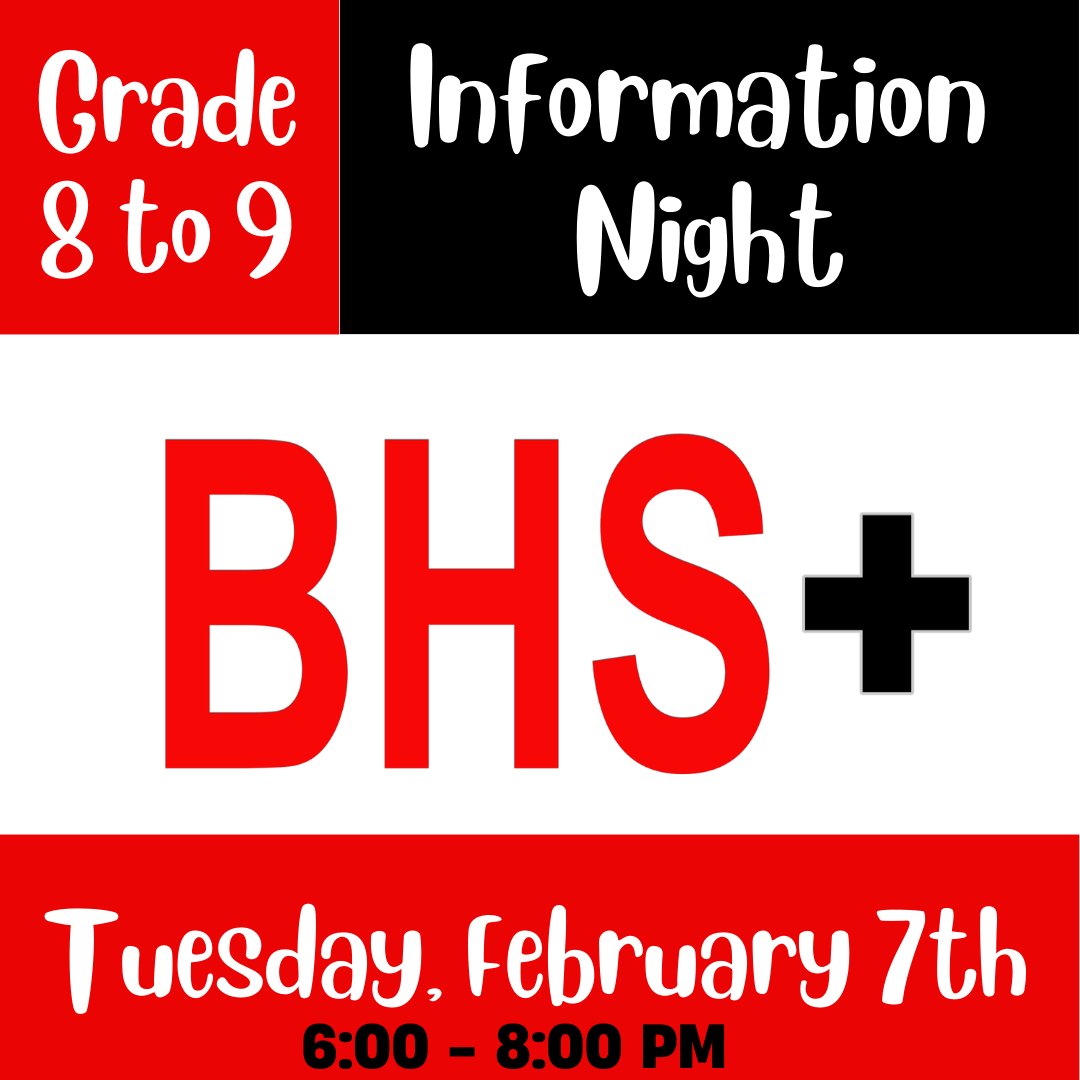 Join us on Tues. Feb. 7th. 6 - 8 pm.

Presentation begins at 6:00. Afterwards, take time to explore BHS. Meet our amazing staff &amp; students. Ask lots of questions.

The transition from Gr. 8 - 9 is important and we want you to know we're here to support you every step of the way!