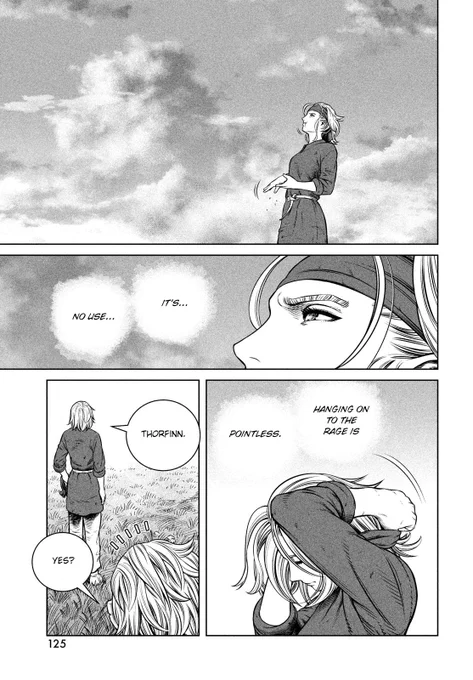 this chapter has to be one of my favorite chapters in vinland saga. love the build up to this moment as hild, previously an outsider and observer, slowly integrates herself as a member of thorfinn's community and realizing that there is so much more than this hate she harbors 