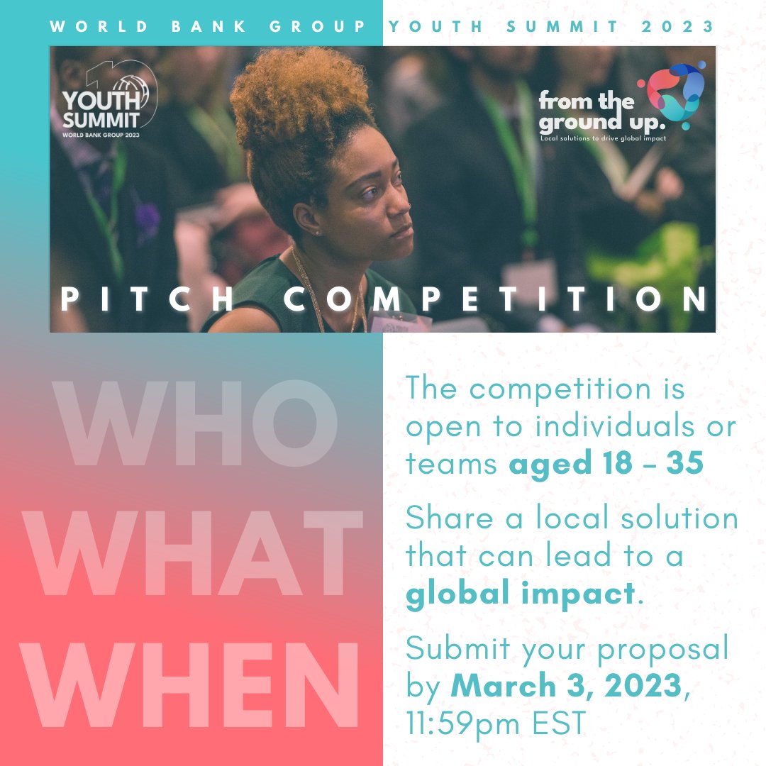 The 2023 #WBGYouthSummit Pitch Competition is OPEN! 📢 Share your local solutions that address fragility, violence and conflict, climate change, or financial insecurity &amp; can lead to a global impact! 🙌

Apply by March 3: wrld.bg/jVzs50MJuyp