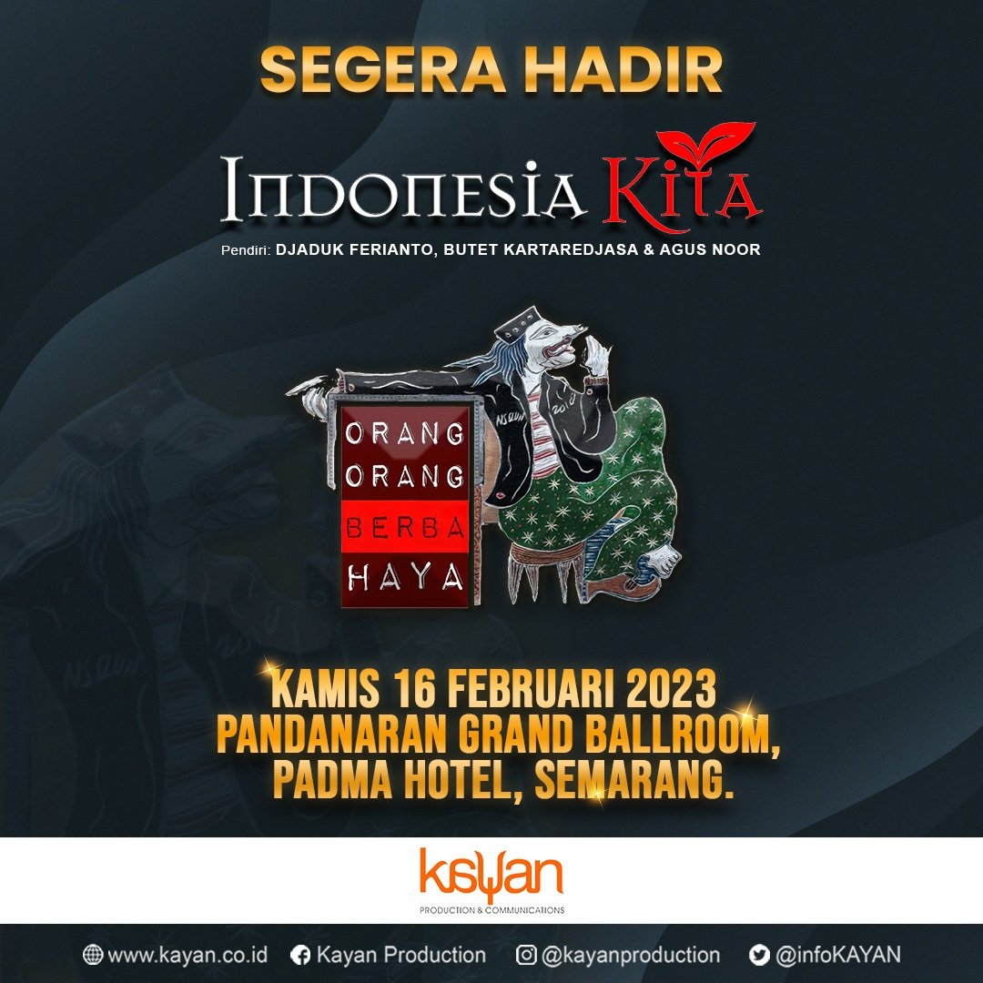 Siap-siap SEMARANG! 

"Indonesia Kita" hadir kembali melalui lakon "ORANG ORANG BERBAHAYA". 
Jadi jangan lewatkan kesempatan untuk ngakak bareng seluruh warga Semarang dan sekitarnya!!

Informasi tiket hubungi :
kayan.co.id 
0813 6222 2610 
0813 6222 2617