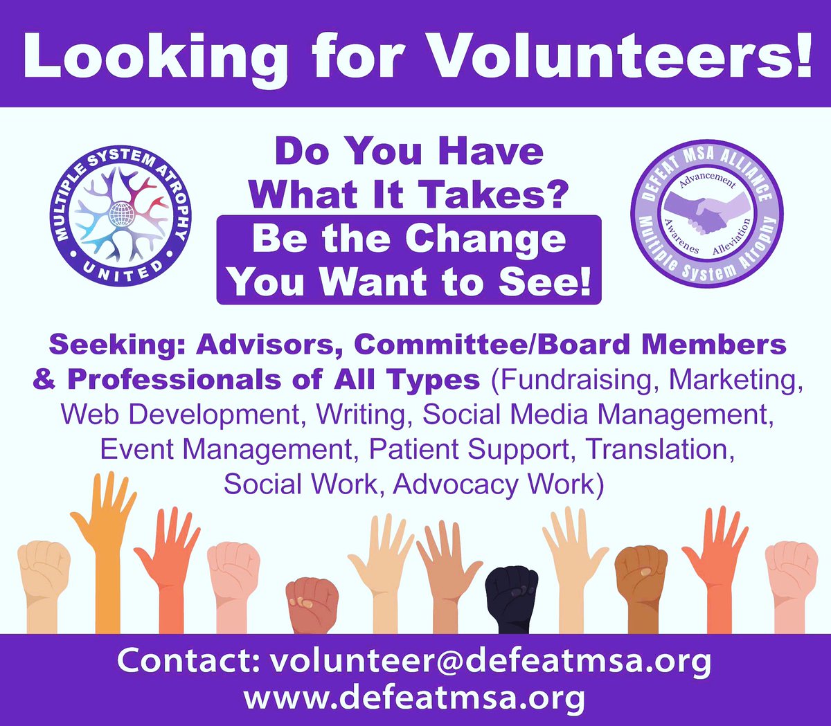BE THE CHANGE YOU WANT TO SEE!
Email Us (The Only Major MSA Charity in USA still run entirely by volunteers)
volunteer@defeatmsa.org