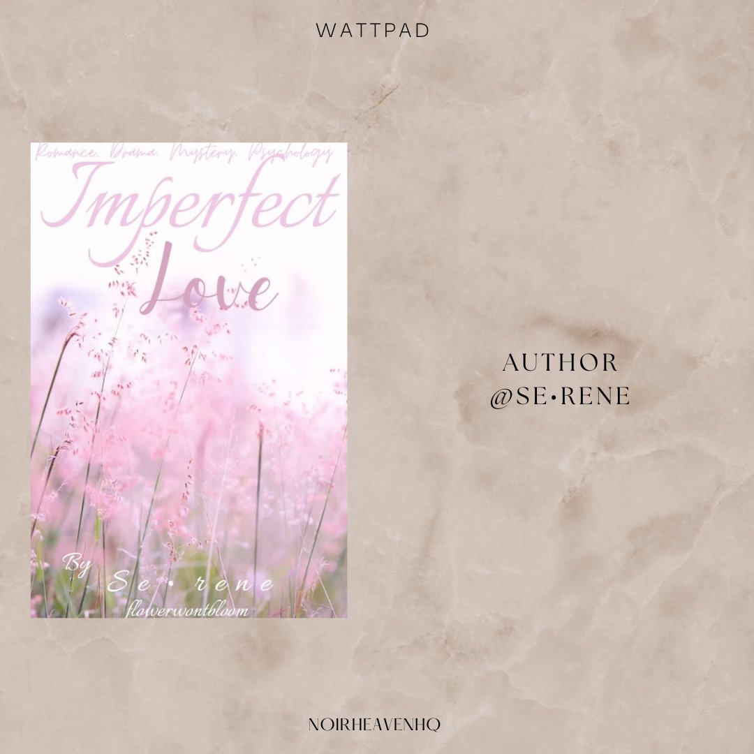 noirheaven_wtp's tweet photo. Story name: Imperfect Love
Author: Se•rene
Status: On Going 
#wattpad #wattpadmalaysia #wattpadstories #NHteam https://t.co/LsWNQXRxMF