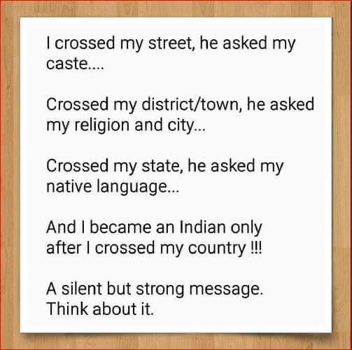 Let us be Indians First.
A message worth pondering!

#IAmAnIndianFirst #मैं_पहले_भारतीय_हूँ #ProudToBeAnIndian