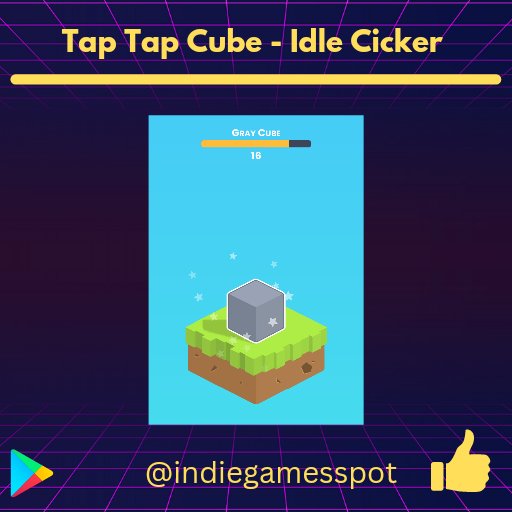 Indie Game of the Week 06/2023

"Tap Tap Cube - Idle Clicker"

Android 
play.google.com/store/apps/det…
Download and Support 🤓

#indiesupport #indiedev #indie #support #game #games #mobilegame #marketing #mobile #mobiledev #share #download #app #indiegamedev #mobileapp #spot #SundayFun