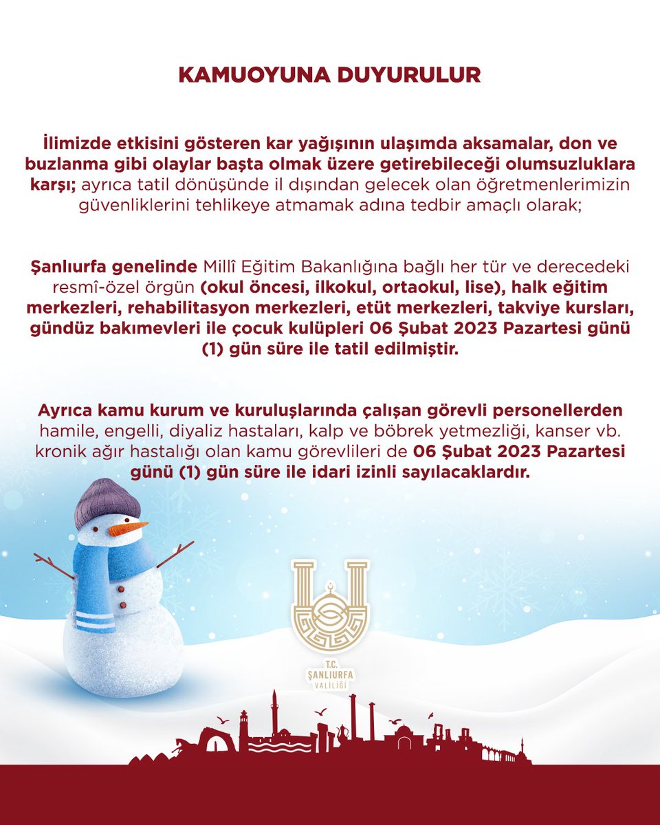 ⚠️Kar yağışından dolayı il genelinde Millî Eğitim Bakanlığına bağlı her tür ve derecedeki resmî-özel örgün (okul öncesi, ilkokul, ortaokul, lise) ve yaygın eğitim kurumları 06 Şubat 2023 Pazartesi günü tatil edilmiştir.

Engelli ve hamile kamu personeli idari izinli sayılacaktır.