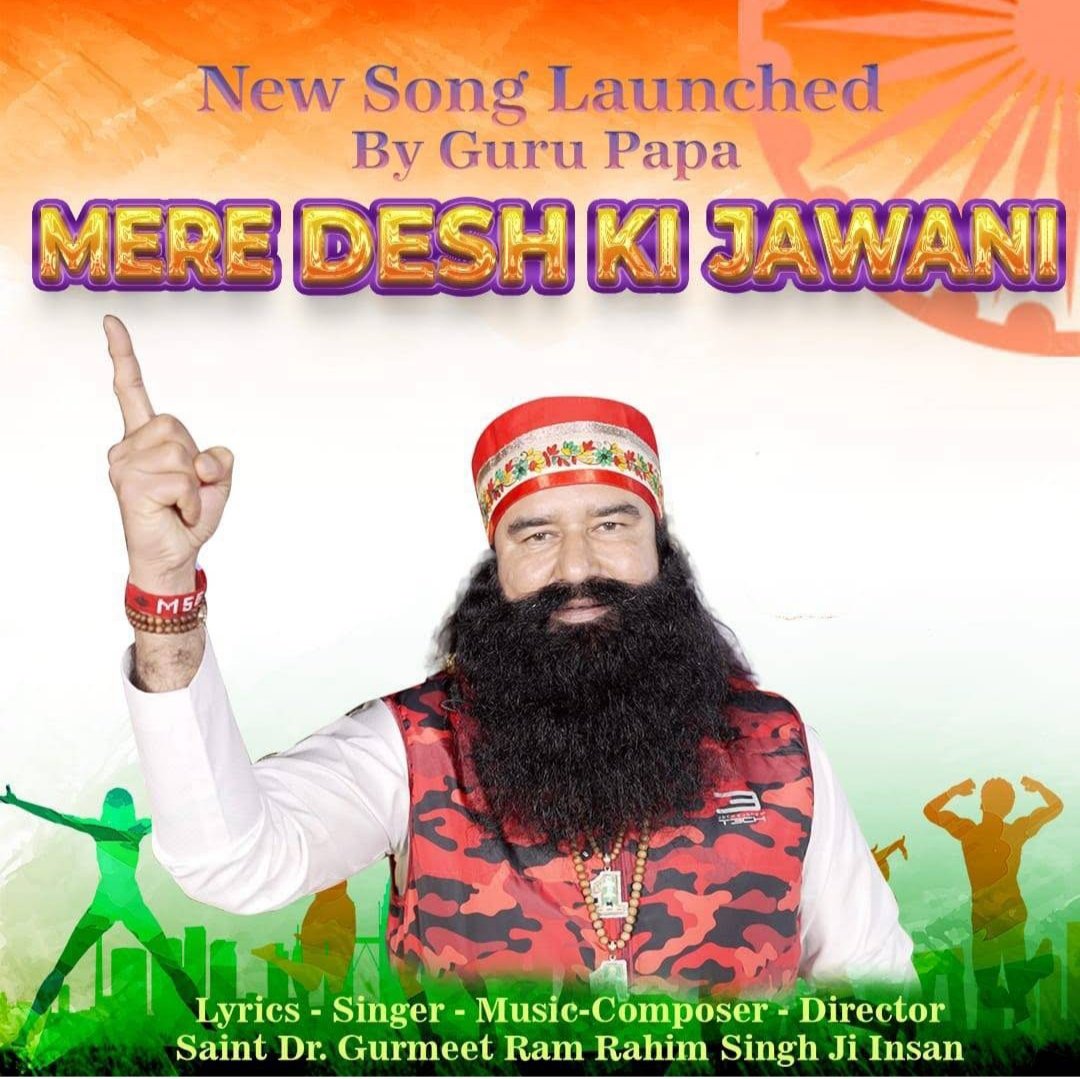 Saint Dr Gurmeet Ram Rahim Singh Ji Insan launched a new song
#MereDeshKiJawani it's a nice song 
#PatrioticSong