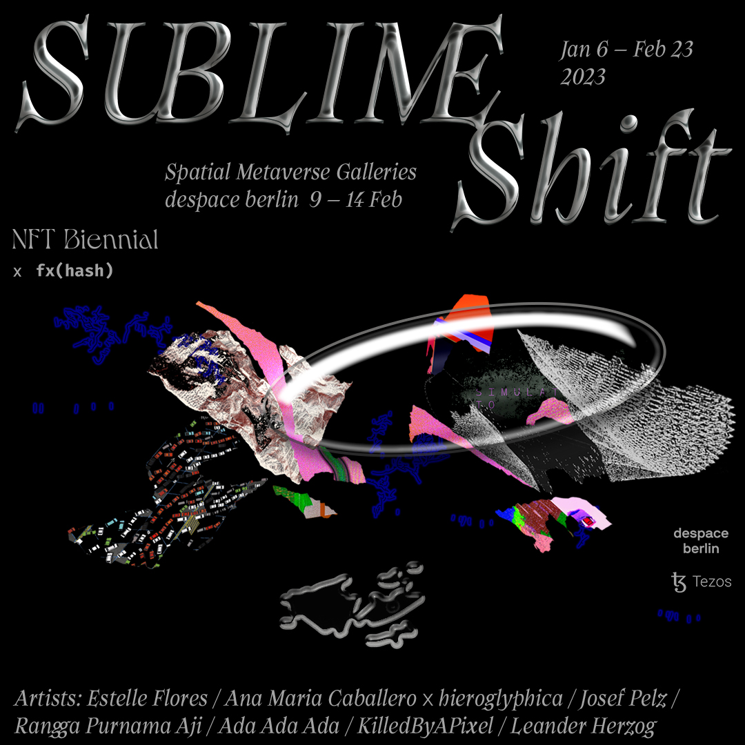 Join us for the presentation of Sublime Shift – a touring pavilion of #generativeart on <a href="/fx_hash_/">fxhash</a> as part of @NFTBiennial 2023. 💫
⁠
🗓️ 9 – 14 February, 2023
📍despace berlin, Kottbusser Damm 79

⁠More info &amp; RSVP → eventbrite.com/e/526662149667