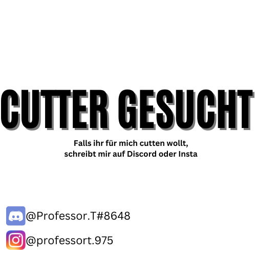 Professor_Theo's tweet photo. Hi Leute, ich suche einen Cutter. Falls ihr intressiert seit schreibt mir auf Discord oder Insta. https://t.co/eH3YwrWHcG