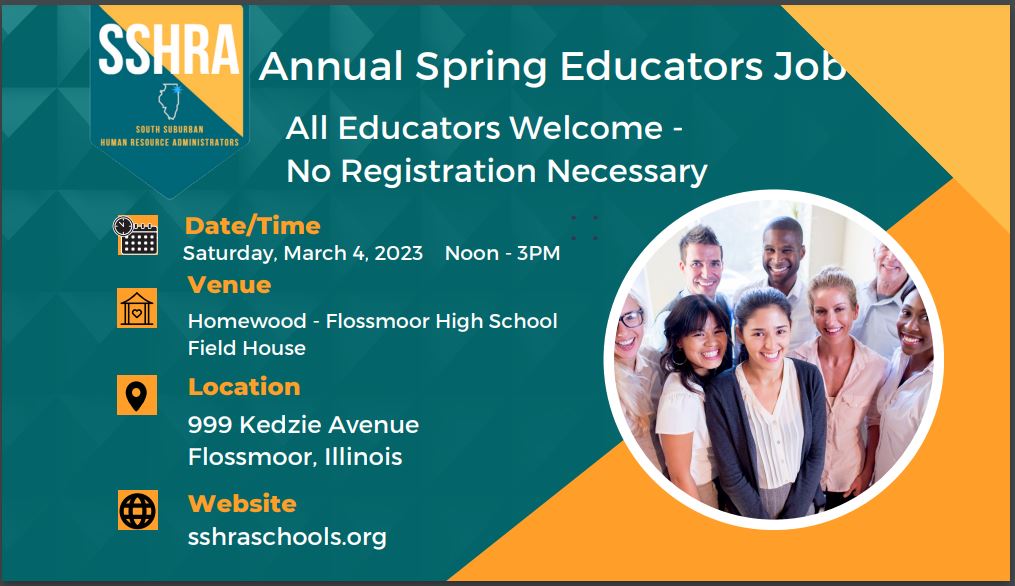The South Suburban Human Resource Administrators (SSHRA) is hosting a job fair for educators. 20 elementary, high school and unit districts from the South Cook and Will County regions will be on-site at Homewood-Flossmoor High School to conduct immediate interview screenings!