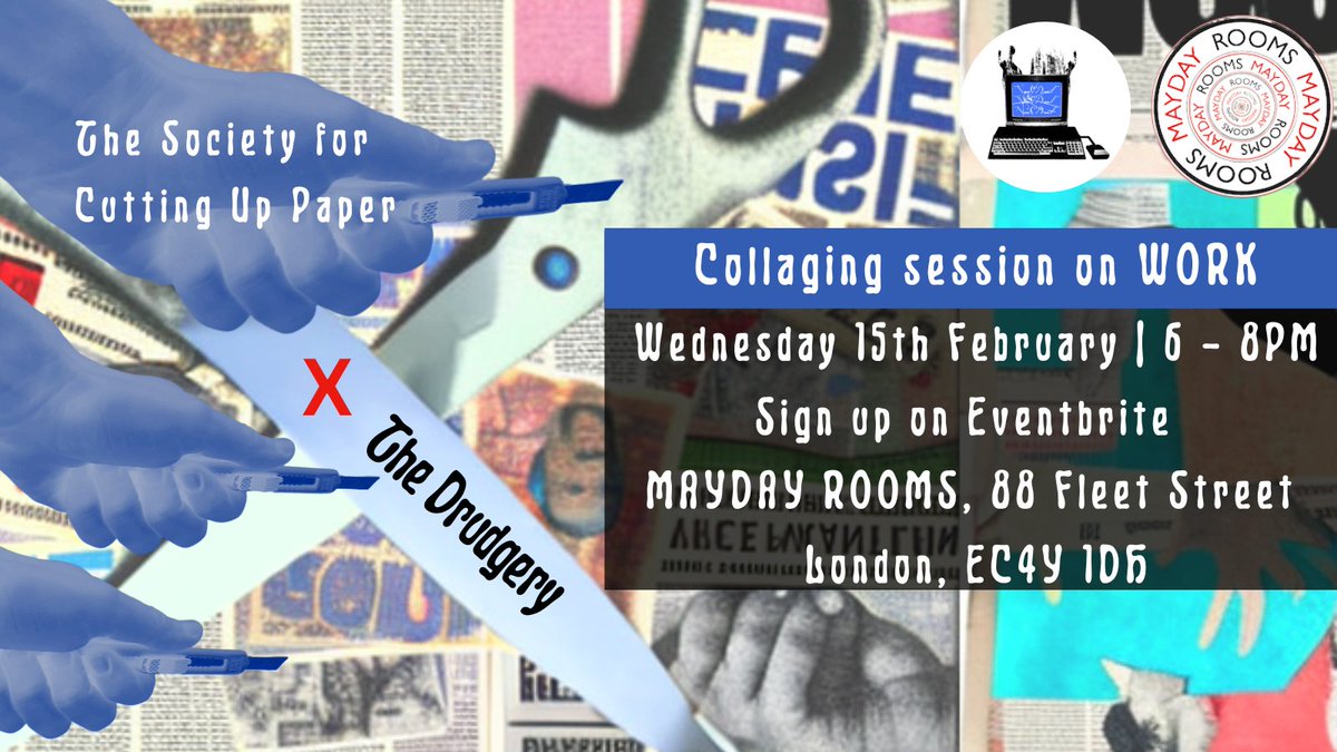 ✂️ Come collage with us !! ✂️

The Drudgery and The Society for Cutting Up Paper have joined forces with <a href="/maydayrooms/">MayDay Rooms</a> for an anticapitalist collaging session on WORK. 

Wednesday 15th Feb, 6-8 PM. Art supplies will be provided. 

Register here: eventbrite.com/e/the-drudgery…