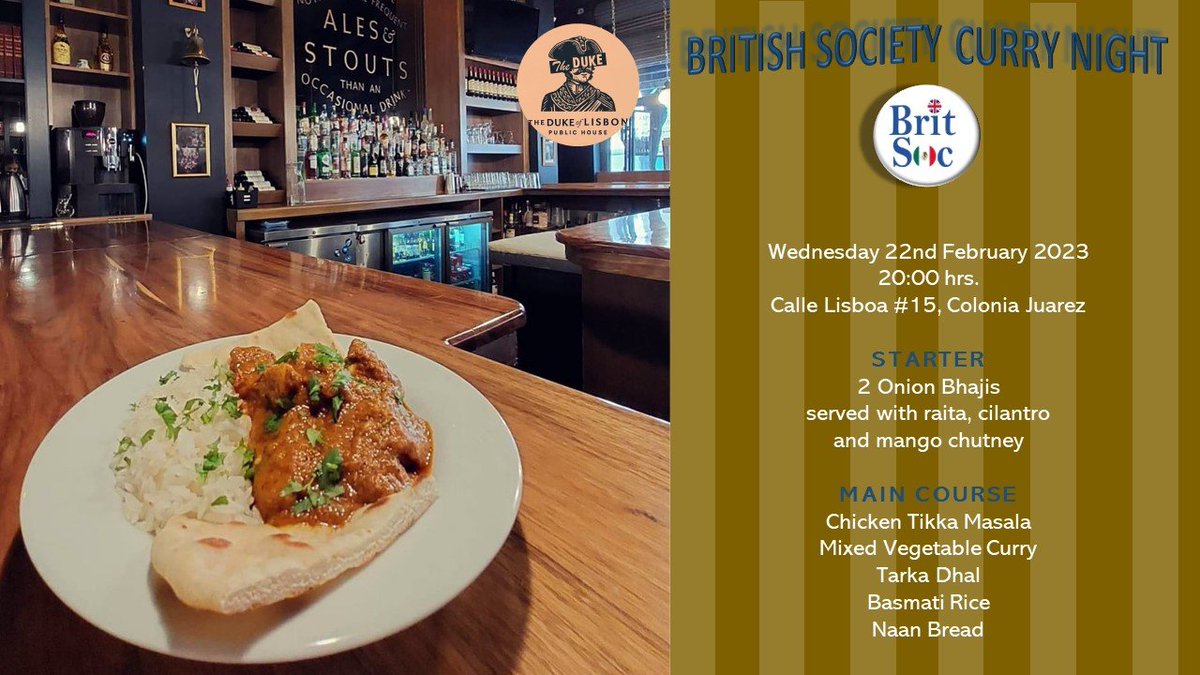 We are pleased to invite you to our first event of the year, Curry Night at the Duke of Lisbon.
It will be a great night to see all of you and to meet our new members! 
Prices
Members: $345 pesos (also includes a free drink)
Non-Members: $400 pesos