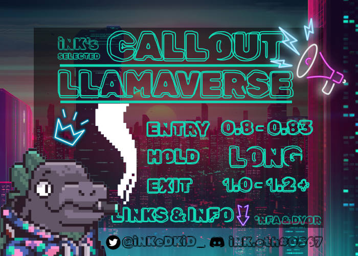 📢iNKs Selected Callout 📢

Project: <a href="/Llamaverse_/">Llamaverse</a> 🦙

Links &amp; Info down below

NFA&amp;DYOR
#NFT #NFTs #NFTCommunity #NFTCommmunity #NFTAlphaCall  #NFTsales