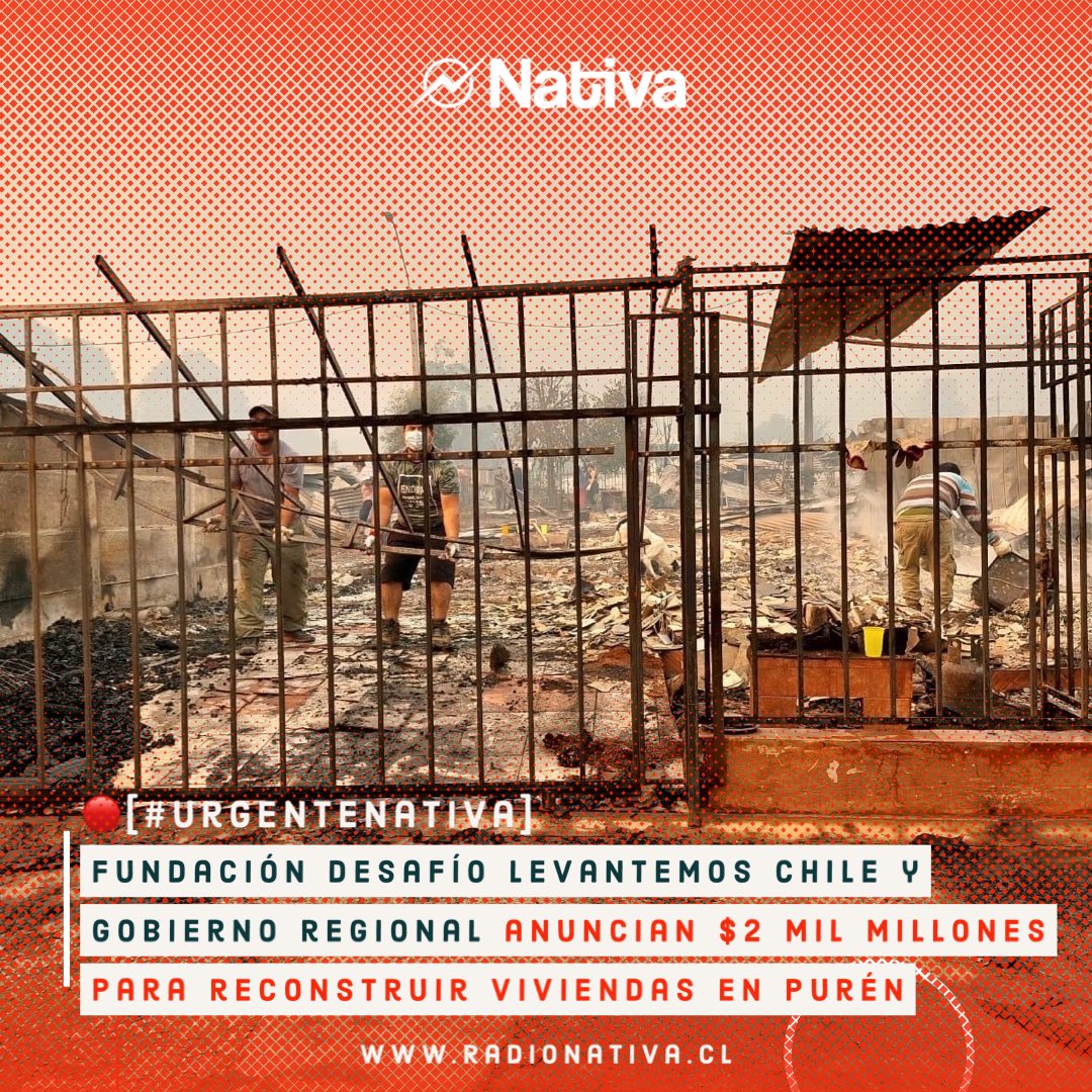 RadioNativaCl's tweet photo. 🔴[#UrgenteNativa] : ¡Siguen las buenas noticias! 🏠 ❤️ 
@desafiochile y Gobierno Regional de La Araucanía anuncian $2 mil millones para reconstruir viviendas quemadas en el radio urbano de Purén. Las casas estarían listas en el mes de septiembre. https://t.co/hv8a6a8NIS