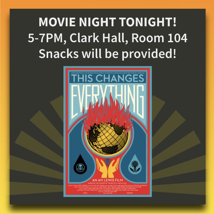 This evening at Clark Hall we’ll be showing This Changes Everything (2015), a climate documentary inspired by Naomi Klein’s book of the same title. Hope to see you there!