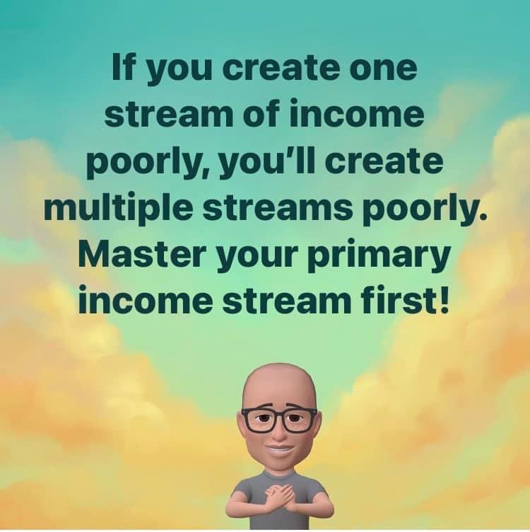JoeNicassio's tweet image. If you create one stream of income poorly, you'll create multiple streams poorly.
 
Master your primary income stream first!

 #multiplestreamsofincome #serialentrepreneur #businesscoach