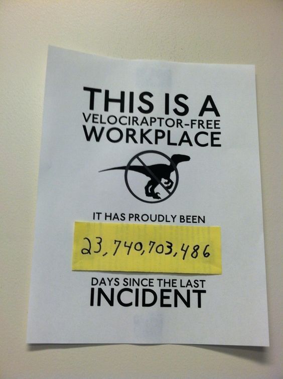 LisaCummings's tweet image. How to build a stellar corporate culture? Be velociraptor free. I like the safety incident counter. #careerhumor bit.ly/2uBq5dC