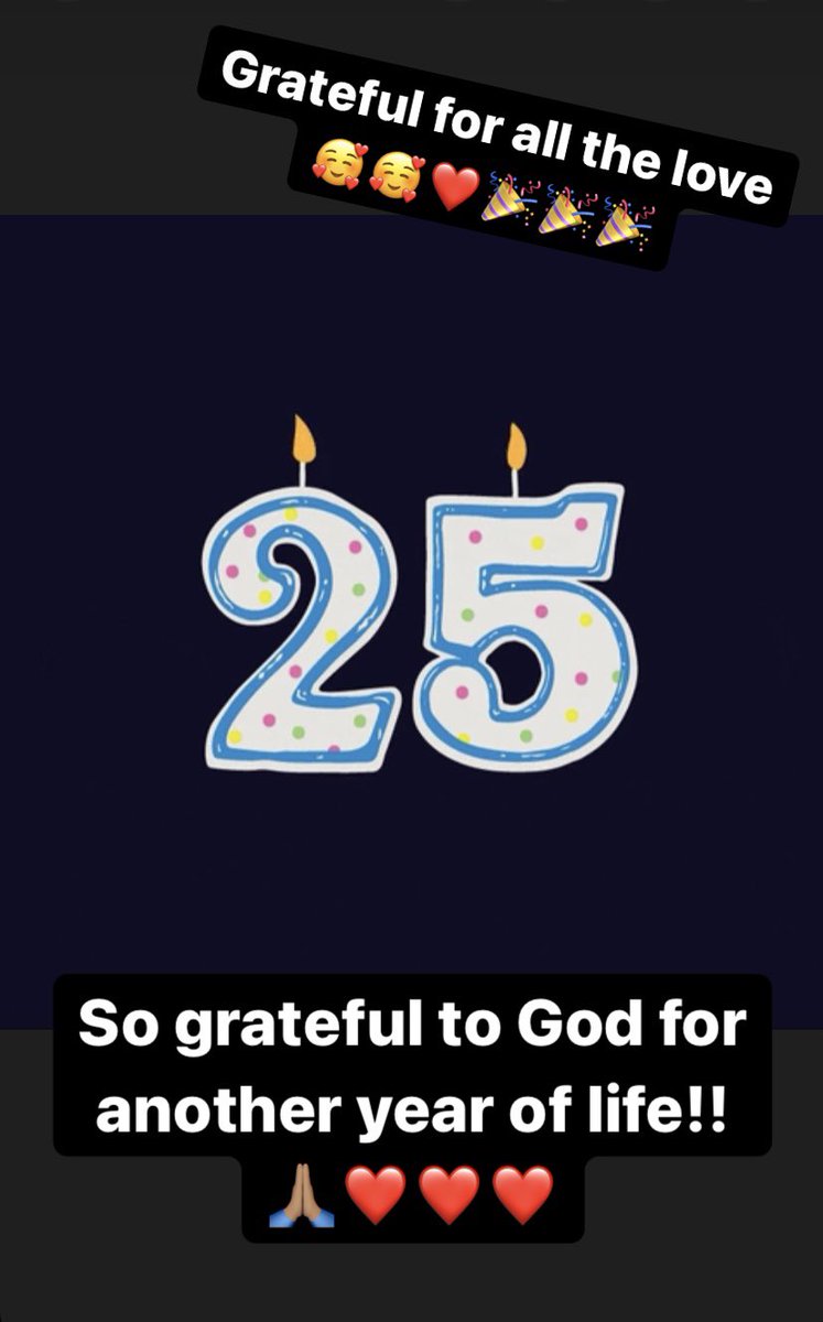 25!!! Truly grateful 🥳🙏🏽❤️🎉🎉🎉