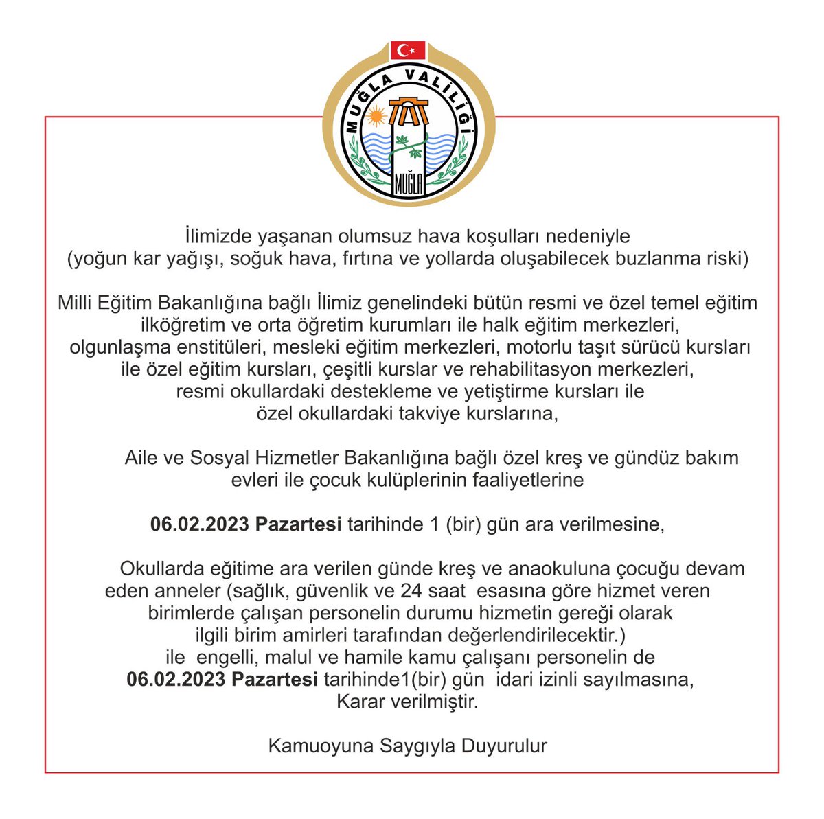 Değerli Velilerimiz, 

İlimiz genelinde okullarda eğitime ara verilen 6 Şubat Pazartesi günü, kreş ve anaokuluna çocuğu devam eden anneler de çalıştıkları kurumda bir gün idari izinli sayılacaktır.

<a href="/tcmeb/">Millî Eğitim Bakanlığı</a> <a href="/tcmuglavaliligi/">Muğla Valiliği</a> <a href="/emrecay55/">Emre ÇAY</a>