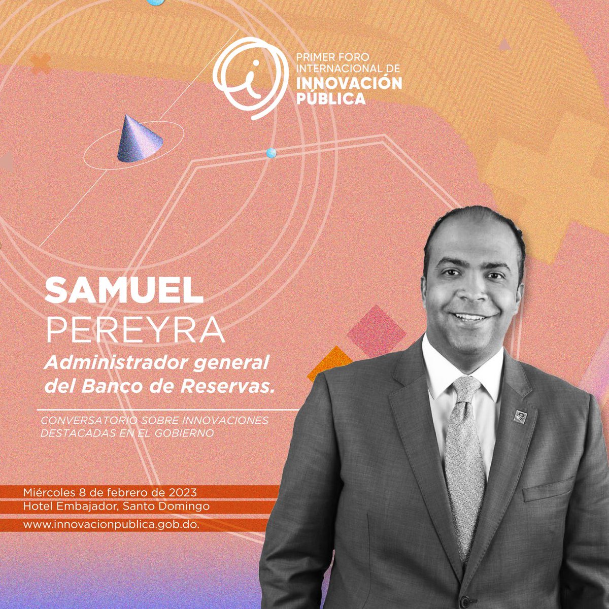 Igualmente anunciamos la intervención del   Administrador general del Banco de Reservas <a href="/BanreservasRD/">Banreservas</a>, Samuel Pereyra <a href="/SPereyraRojas/">Samuel Pereyra Rojas</a> en nuestro Conversatorio sobre Innovaciones destacadas del Gobierno. 

#InnovacionDo