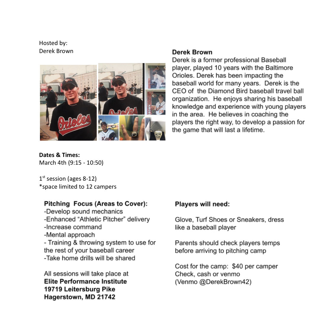 💥💥Pitching Camp
* 3/4 - Saturday 
* $55 per camper
* ages 8-12
* @ Elite Performance
* 1st 12 campers

Can pay cash, check or Venmo
<a href="/DerekBrown42/">Derek Brown</a>

If you have any questions, you can reach out to 
Derek Brown 
301 991-3747