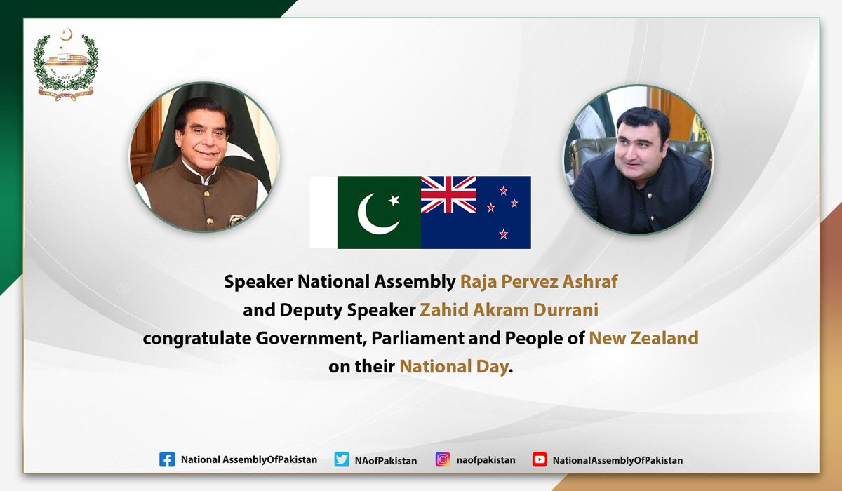 On New Zealand's National Day, NA Speaker <a href="/RPAPPP/">Raja Pervez Ashraf (Official)</a> &amp; Deputy Speaker <a href="/ZahidDurraniJUI/">Zahid Akram Durrani</a> extend felicitations &amp; best wishes to Speaker of Parliament, Government &amp; people of New Zealand.
🇵🇰🤝🇳🇿
<a href="/NZParliament/">NZ Parliament</a> <a href="/adrianrurawhe/">Rt Hon Adrian Rurawhe MP</a>
<a href="/ForeignOfficePk/">Ministry of Foreign Affairs - Pakistan</a> <a href="/MFATNZ/">New Zealand Ministry of Foreign Affairs & Trade</a> <a href="/PakinNewZealand/">Pakistan High Commission New Zealand</a>
