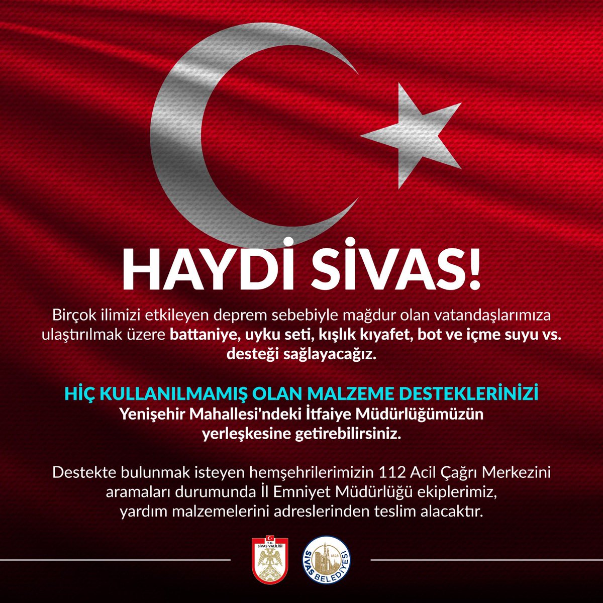 Haydi #Sivas ❗️

Yaklaşık 10 ilimizde depremden etkilenen vatandaşlarımıza ulaştırılmak üzere Belediyemiz ve Valiliğimiz tarafından yardım kampanyası başlatılmıştır.

Malzemeler, Yenişehir Mahallesi'ndeki İtfaiye Müdürlüğümüzde toplanacaktır.

#deprem