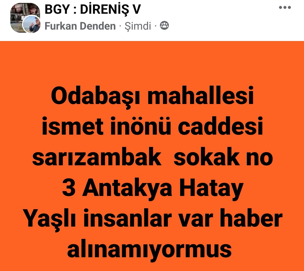 Grup üyemiz: Hatay-Antakya-İsmet İnönü caddesi sokak no 3 haber alınamıyor

#deprem