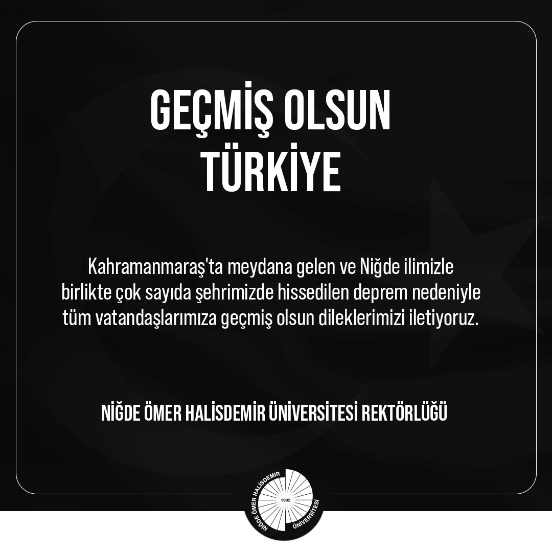Üniversitemiz Rektörlüğünden Geçmiş Olsun Mesajı
<a href="/DrHasanUslu/">Hasan USLU 🇹🇷🥇</a> 
#GeçmişOlsunTürkiye 
#Deprem 
#NiğdeÖmerHalisdemirÜniversitesi
