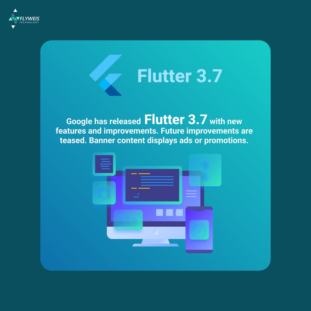 FlyweisT's tweet photo. Google has Updated its APP Development Platform with New Version FLUTTER 3.7. Google has updated features and also providing this time a customer support as well. Now the Banner content displays Ads &amp; Promotions.

#flutter  #FlyweisTechnology https://t.co/GuXxx85xnn