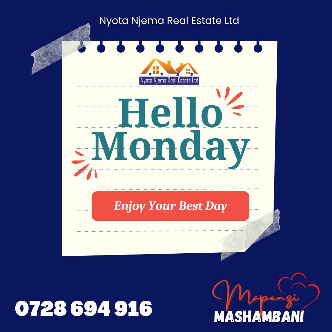 Have a fruitful week ahead!
#Monday #nyotanjemarealestateltd #mapenzimashambani #Ruto #KithureKindiki #GOAT𓃵 #Grammy2023 #MzeeMoi #Syria #Luos #Kikuyus #Kirinyaga #Nairobi #Mois #Luyha