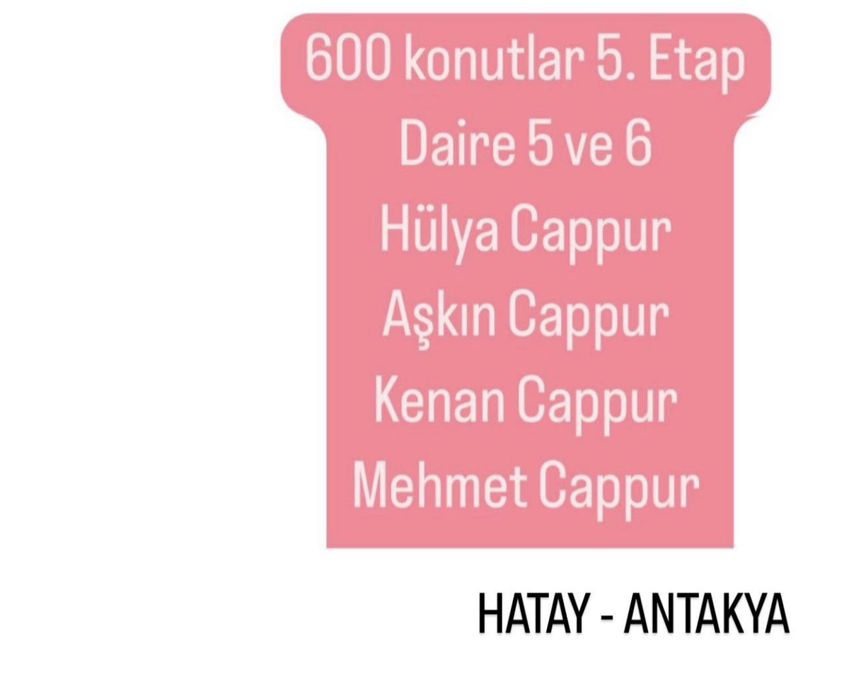 likeapuke's tweet photo. Hatay 600 Konutlar 5. Etaptaki yakınlarımıza ulaşamıyoruz.

 Hülya Cappur, Aşkın Cappur, Kenan Cappur, Mehmet Cappur #hatay #deprem https://t.co/Bb9zzZhdub