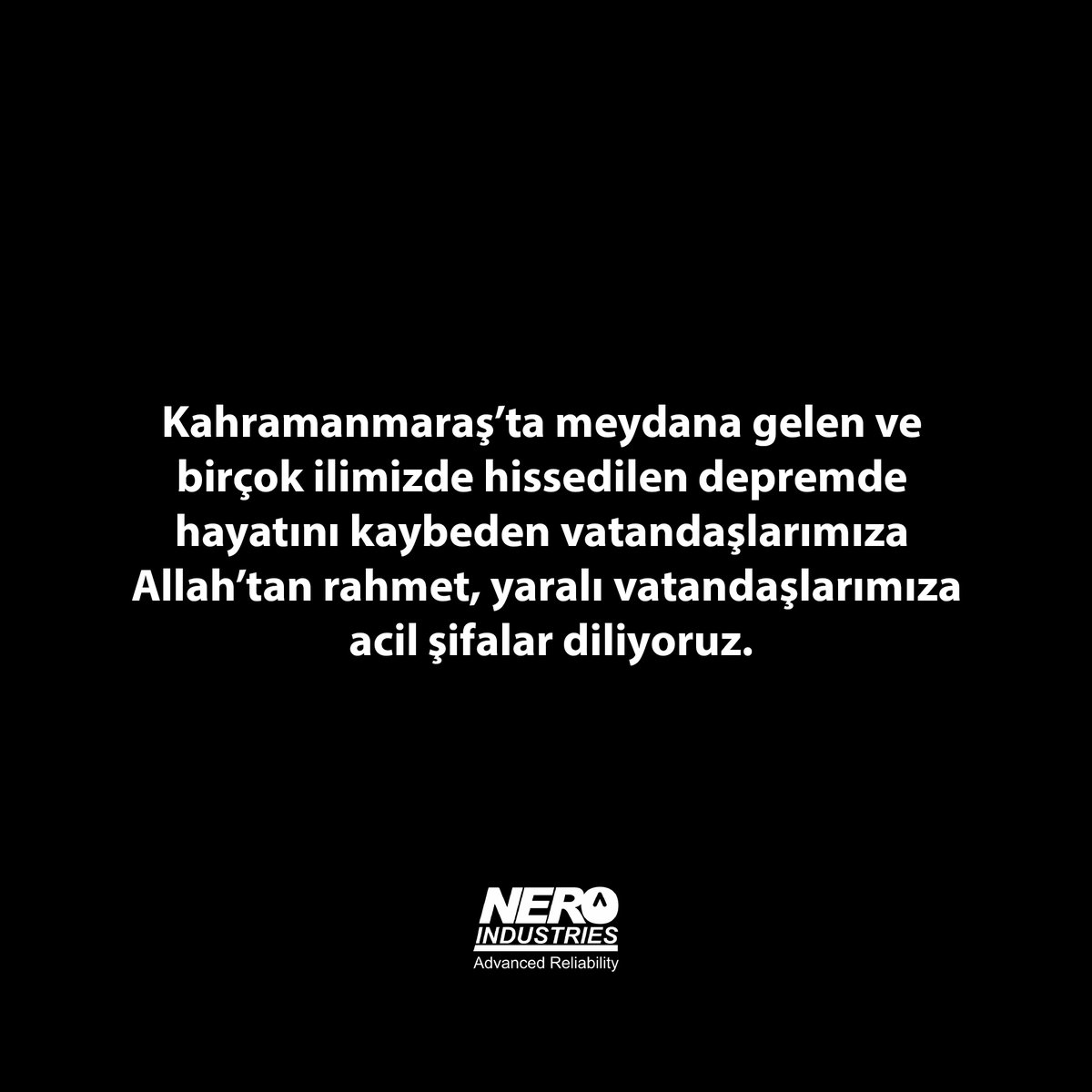 neroindustry's tweet photo. Kahramanmaraş’ta meydana gelen ve birçok ilimizde hissedilen depremde hayatını kaybeden vatandaşlarımıza Allah’tan rahmet, yaralı vatandaşlarımıza acil şifalar diliyoruz. https://t.co/I1IyxZG9QN