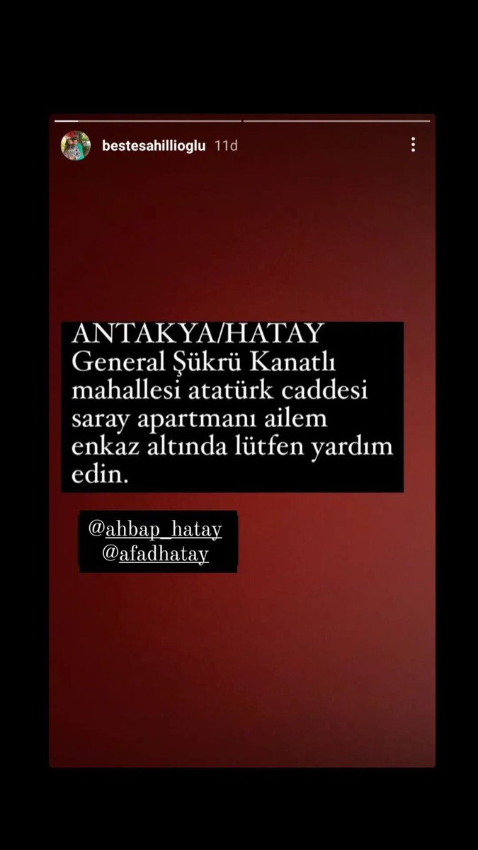 Kuzenimin arkadaşı yardım istiyor.  General Şükrü Kanatlı mahallesi. Atatürk caddesi Saray Apartmanı. Ailesi enkaz altında