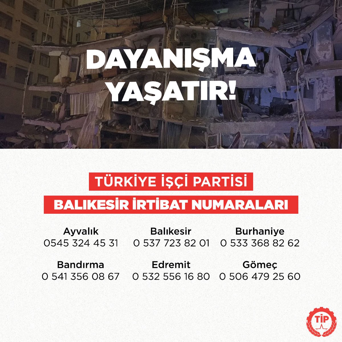 Dayanışma yaşatır!
Deprem bölgelerindeki mağdurlar için ihtiyaçları ulaştırmak adına irtibat numaralarına ulaşabilirsiniz.