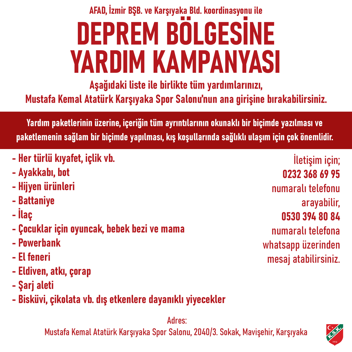 KarsiyakaSK's tweet photo. 📢 Deprem bölgesindeki vatandaşlarımıza ulaştırılmak üzere yardımlarınızı; AFAD, İzmir BŞB. ve Karşıyaka Bld. koordinasyonu ile Mustafa Kemal Atatürk Karşıyaka Spor Salonu'nda oluşturduğumuz yardım merkezine getirebilirsiniz. https://t.co/pBDYVQGnxA
