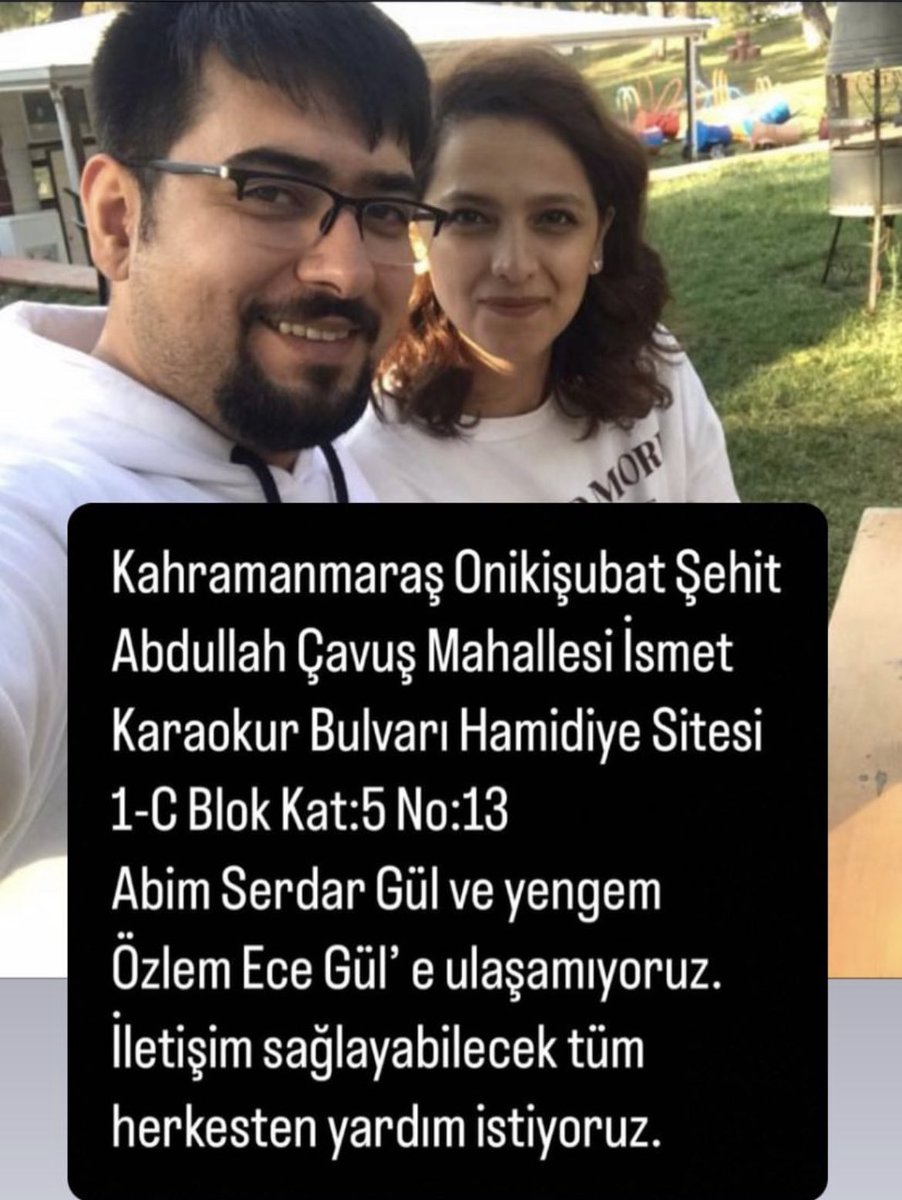 Kahramanramaş Şehit Abdullah Çavuş Mahallesi İsmet Karaokur Bulvarı Hamidiye Sitesi 1-C Blok Kat:5 No:13 
Abimden, yengemden ve 5 aylık yeğenimden hala haber alamadık. Lütfen gören duyan haber alan herkesten yardım istiyoruz.<a href="/DepremDairesi/">AFAD Deprem</a> <a href="/buyuksehirkm/">Kahramanmaraş Büyükşehir</a> <a href="/haluklevent/">Haluk Levent ( Ahbap Ekibi )</a>