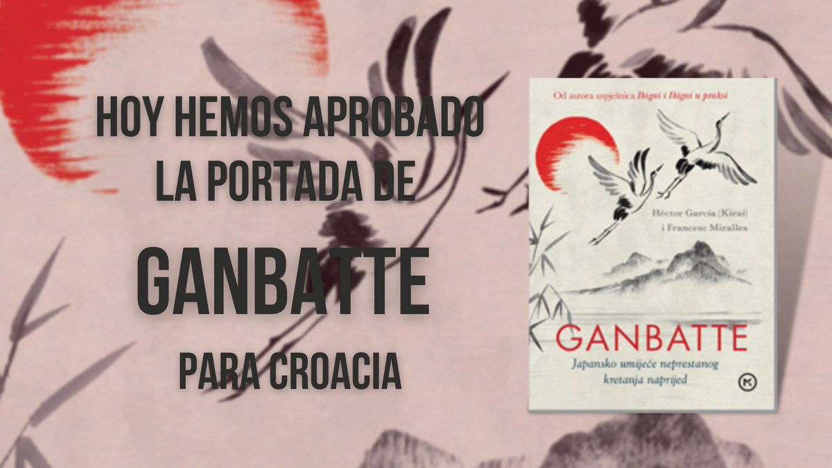 Hoy hemos aprobado la portada para la edición de Croacia de #Ganbatte
¿Qué os parece? #newdeals #libros @SBAgenciaLiter