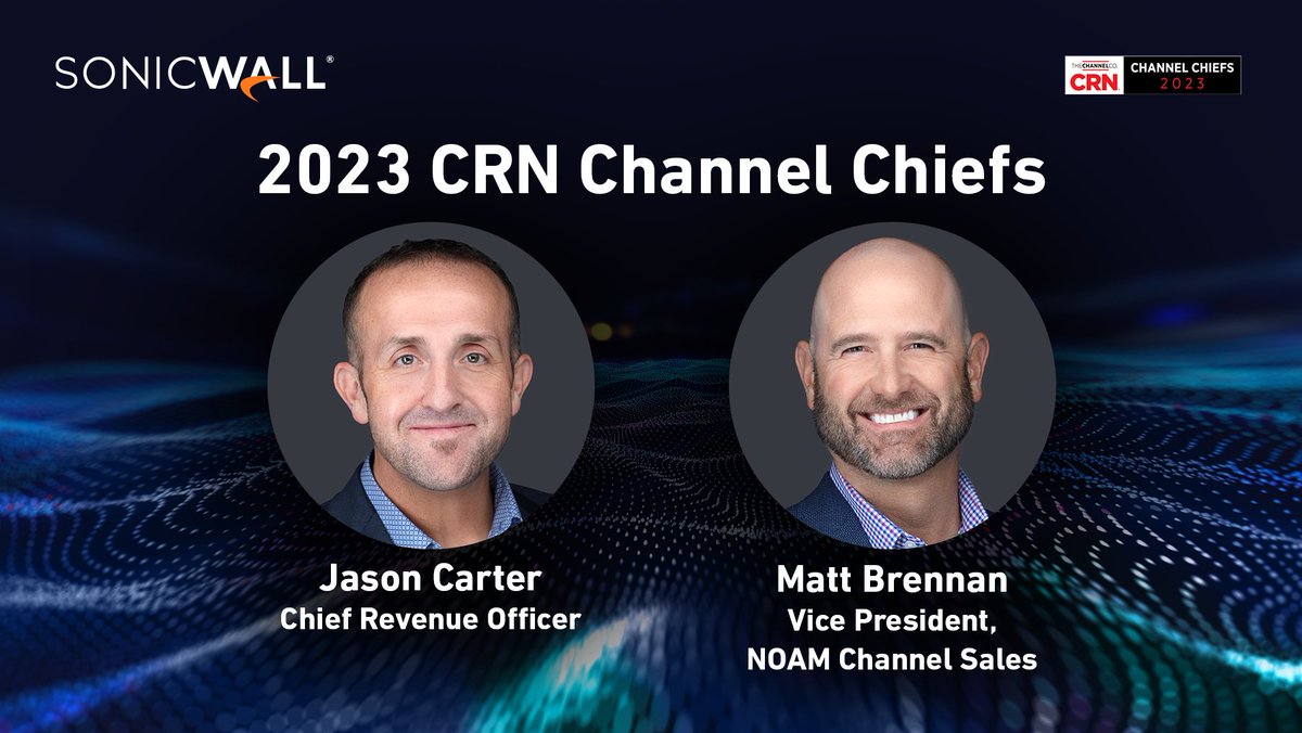 SonicWall's tweet photo. Congratulations to SonicWall's Jason Carter and Matt Brennan who were named to the @CRN Channel Chiefs list. The list honors #IT channel executives who drive the channel's success and evangelize the importance of channel partnerships. https://t.co/A37FqwjvMh #CRNChannelChiefs https://t.co/O2k1pcppUg