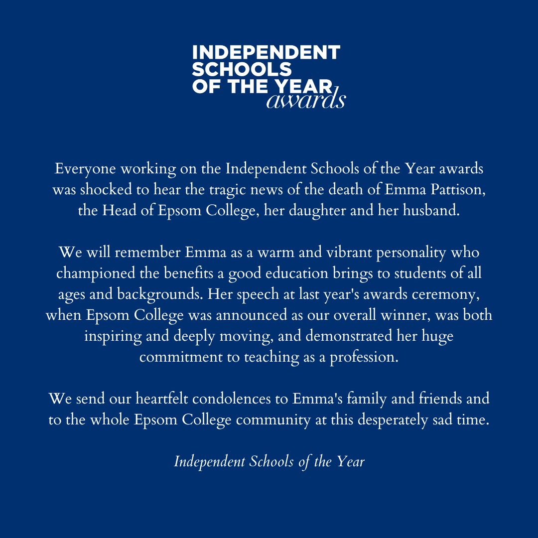 Everyone working on the Independent Schools of the Year awards was shocked to hear of the tragic news of the deaths of Emma Pattison, the Head of @epsomcollegeuk, her daughter and her husband.

We send our heartfelt condolences to Emma’s friends, family and Epsom College.
