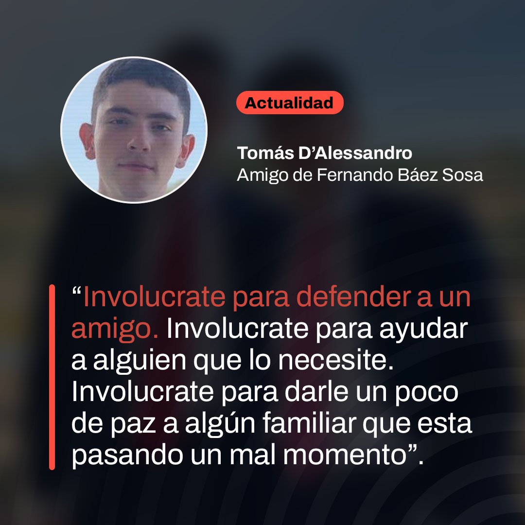 🔵 La carta de Tomás D’Alessandro, amigo de Fernando Báez Sosa

"Involucrate para brindar un poco de luz en momentos oscuros, aunque ello implique arriesgarse a uno mismo, aunque tengas miedo y no sepas lo que puede pasar"

Más: instagram.com/p/CoU76RJNQrD/…