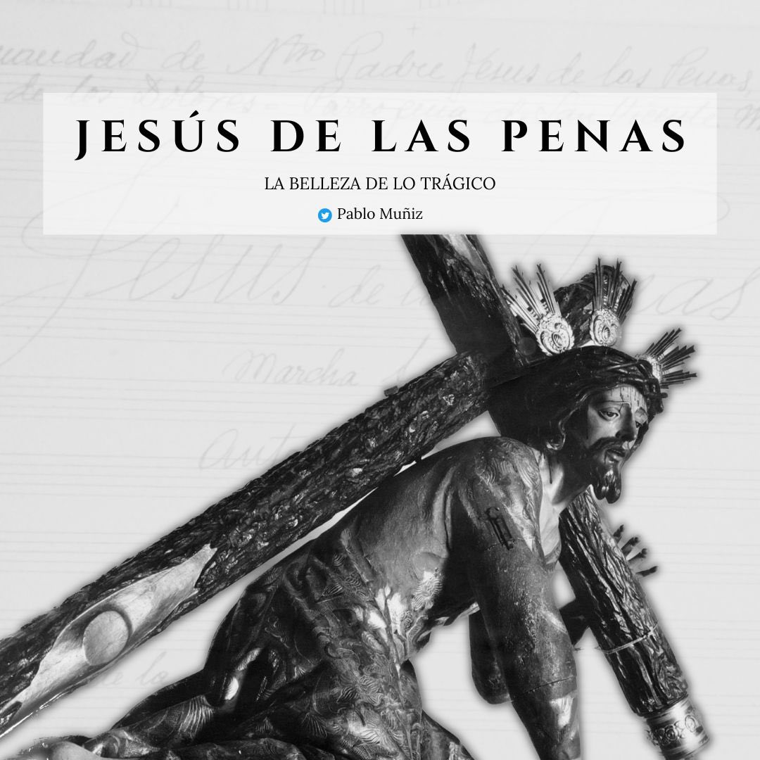JESÚS DE LAS PENAS: la belleza de lo trágico.

(Hilo)