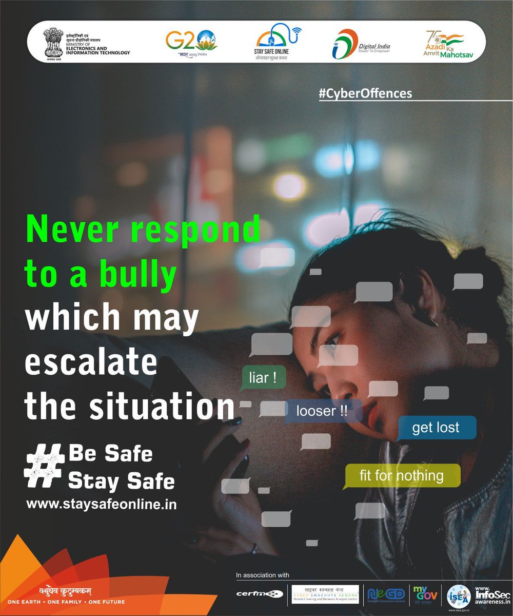 #StaySafeOnline  
#cyberoffences 
Never respond to a bully which may escalate the situation #socialmedia  
#BeSafe #StaySafe
Visit: staysafeonline.in
#G20India