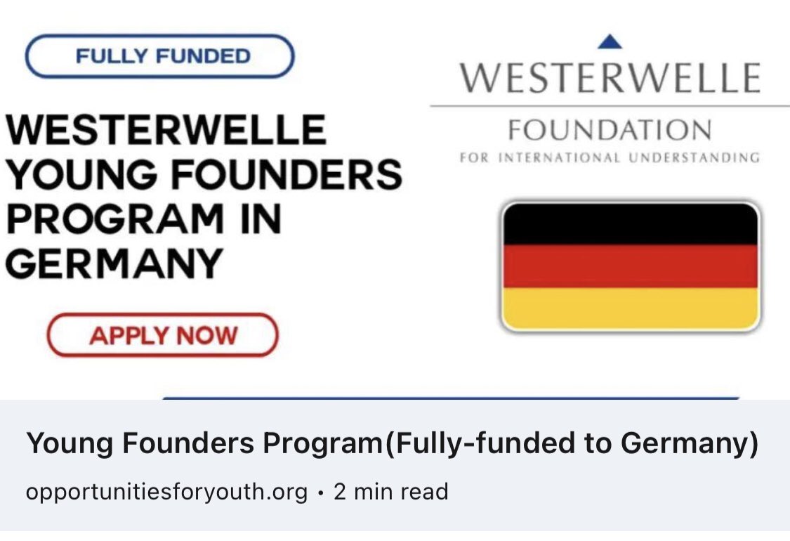 Westerwelle Young Founders Programme in Germany - Spring 2023 Cohort | Fully Funded 

Link:  bit.ly/3CYOCxN 

#youngfoundersprogram #fellowship #fellowships #fellowships2023 #westerwellefoundation #conference #germany #younglearners #YoungLeadersProgram