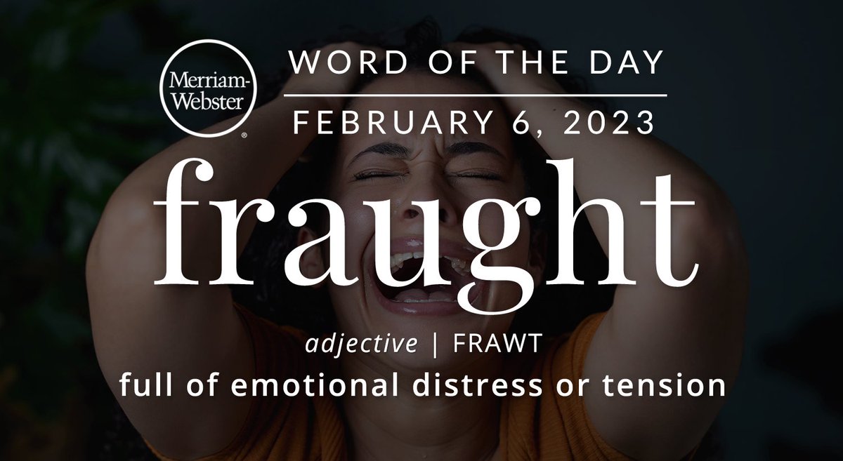 MerriamWebster's tweet photo. Good Morning! The #WordOfTheDay is ‘fraught.’ We hope your day is the opposite. 
https://t.co/e5vr38F1Hb https://t.co/gaqzOOBFZo
