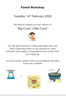 Our next parent workshop for our pre-school children will be a "Big cook, little cook" session making pancakes. Encouraging parents to help their child  to follow sequencing cards, weigh out ingredient's, estimate and create their own toppings. stalbans-cc.co.uk