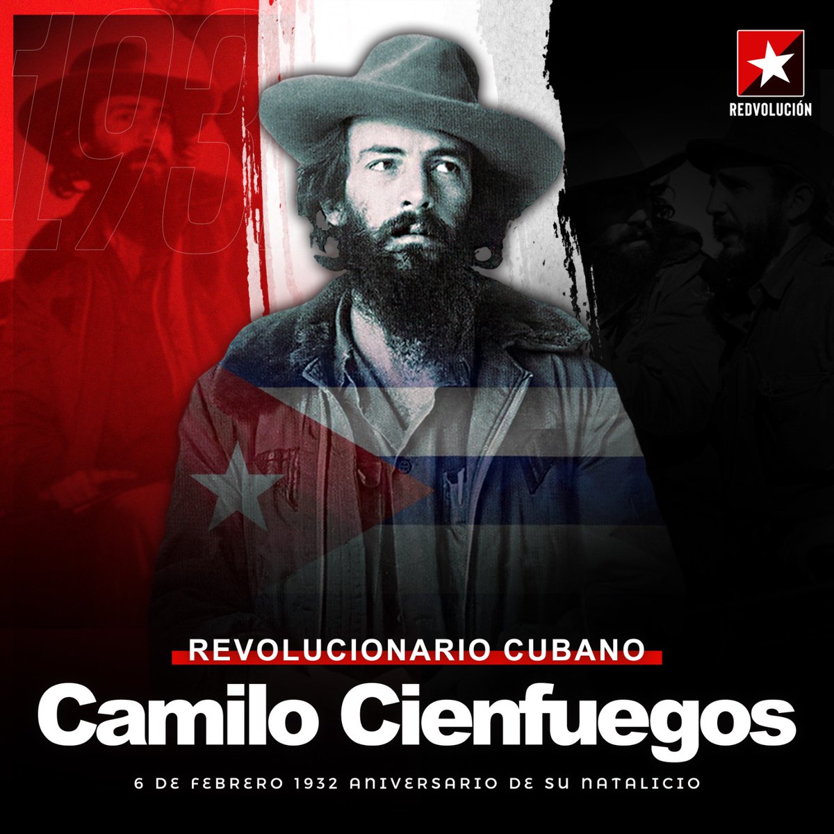 El 6 de febrero 1932 Nació "Camilo Cienfuegos" destacado revolucionario cubano y comandante del Ejército Rebelde, también conocido como «El Señor de la Vanguardia» y «Héroe de Yaguajay».